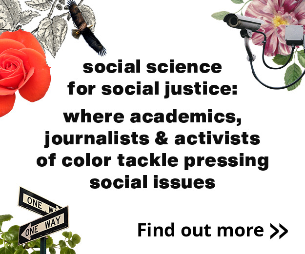 Social Science for Social Justice: where academics, journalists and activists of color tackle pressing social issues