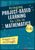 Bringing Project-Based Learning to Life in Mathematics, K-12