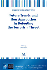 Future Trends and New Approaches in Defeating the Terrorism Threat