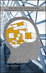 Architecture for Psychiatric Environments and Therapeutic Spaces
