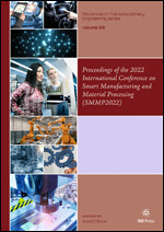 Proceedings of the 2022 International Conference on Smart Manufacturing and Material Processing (SMMP2022)