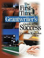 The First-Time Grantwriter's Guide to Success