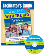 Facilitator's Guide to What to Do With the Kid Who...