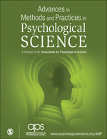 Advances in Methods and Practices in Psychological Science